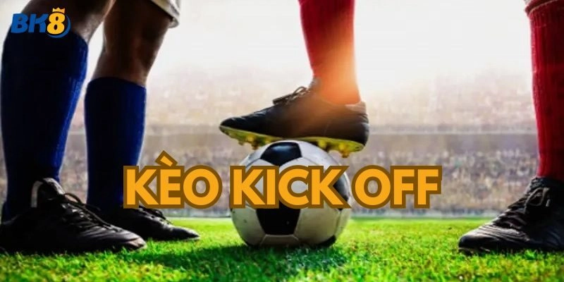 Kick Off là cơ hội thử vận may thú vị trong mỗi trận bóng đá