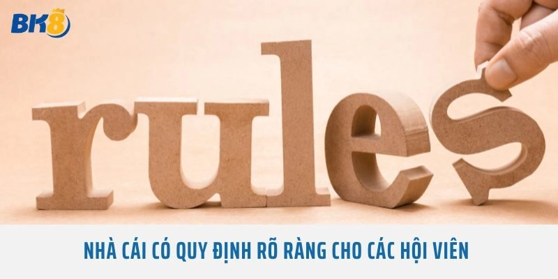 Nhà cái có quy định rõ ràng cho các hội viên