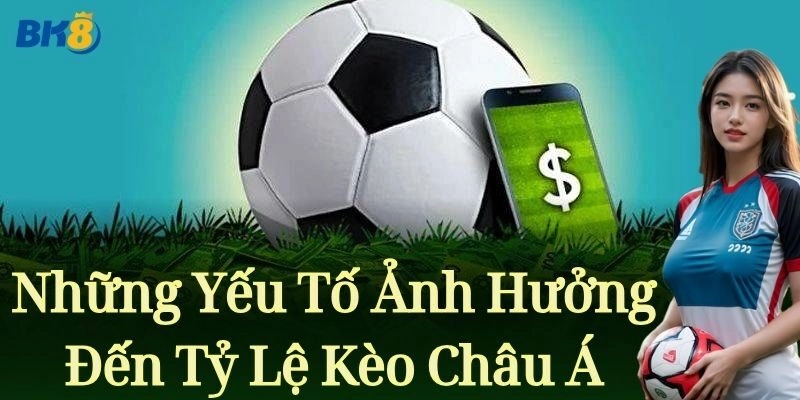 Kèo Châu Á – Kèo Cược Đẳng Cấp, Mẹo Hay Kiếm Tiền Từ Bk8