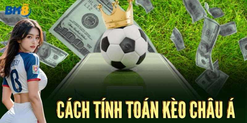Cách tính toán kèo cược