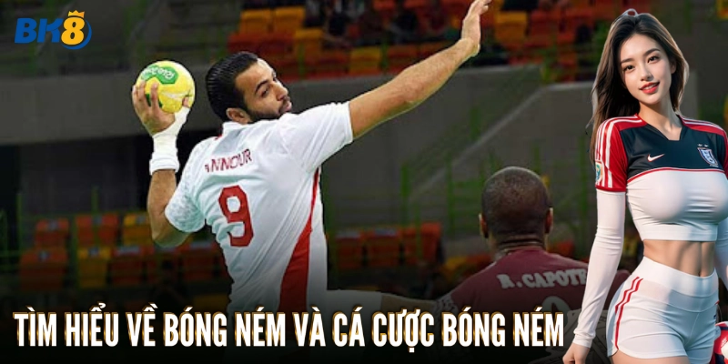 Tìm hiểu về bóng ném và cá cược bóng ném