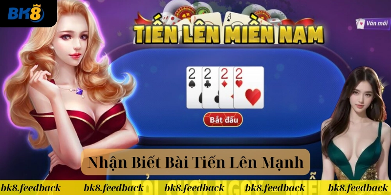 Nhận Biết Bài Tiến Lên Mạnh là gì? 