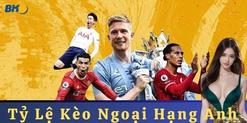 Lưu ý khi đặt cược theo tỷ lệ kèo ngoại hạng anh