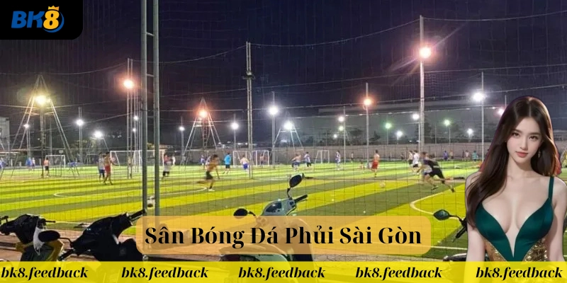 Top Sân Bóng Đá Phủi Sài Gòn chất lượng