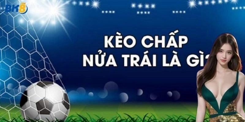 Cách chơi kèo 0/0.5 hiệu quả nhất