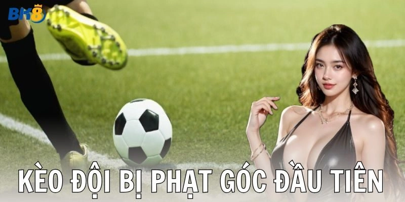 Những sai lầm khi chơi kèo đội bị phạt góc đầu tiên
