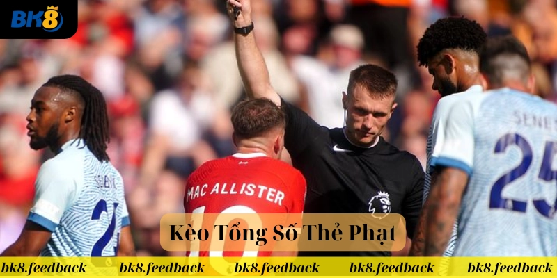 Những mối liên hệ trong Kèo Tổng Số Thẻ Phạt
