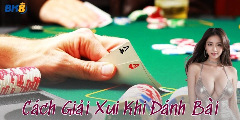 Hiểu về vận xui khi đánh bài