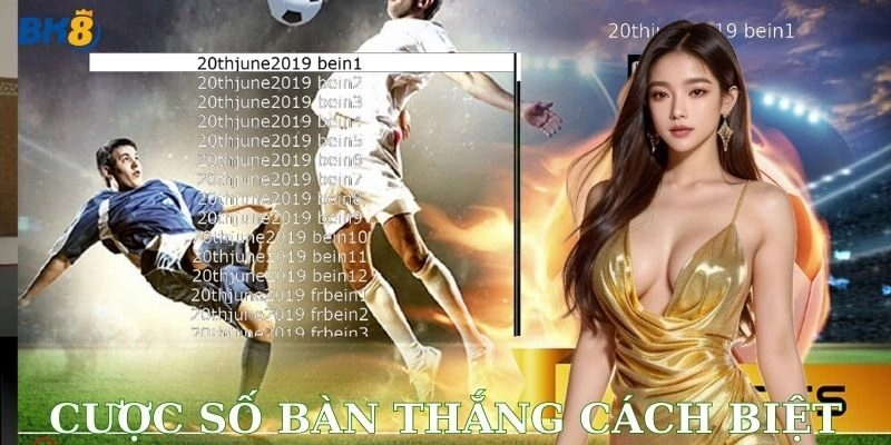  Kèo cược số bàn thắng cách biệt là gì?